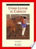 libro Cómo Llevar Al Caballo