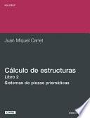 libro Cálculo De Estructuras Ii. Sistemas De Piezas Prismáticas