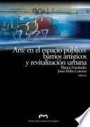 Arte En El Espacio Público: Barrios Artísticos Y Revitalización Urbana