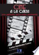 Cine A La Carta: Una Película Para Cada Momento