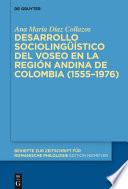 Desarrollo Sociolingüístico Del Voseo En La Región Andina De Colombia (1555–1976)