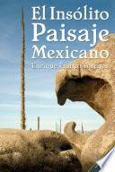 libro El Insólito Paisaje Mexicano