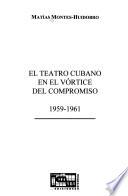 El Teatro Cubano En El Vórtice Del Compromiso, 1959 1961