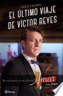 El último Viaje De Víctor Reyes