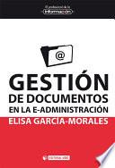 libro Gestión De Documentos En La E Administración