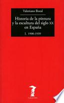 libro Historia De La Pintura Y La Escultura Del Siglo Xx En España   Vol. I