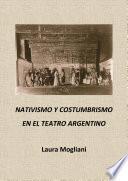 Nativismo Y Costumbrismo En El Teatro Argentino