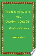 Tratado De Los Odu De Ifa Ogbe Iwori-ogbe Odi Vol. 2