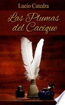 Las Plumas Del Cacique