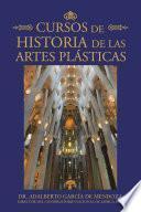 libro Cursos De Historia De Las Artes Plásticas