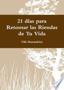 21 Días Para Retomar Las Riendas De Tu Vida