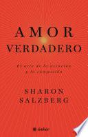 libro Amor Verdadero. El Arte De La Atención Y La Compasión