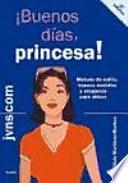 ¡buenos Días, Princesa!