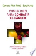 libro Comer Bien Para Combatir El Cáncer