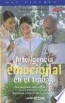 Cómo Desarrollar La Inteligencia Emocional En El Trabajo