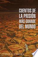 libro Cuentos De La Prisión Más Grande Del Mundo