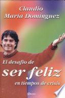 libro Desafio De Ser Feliz En Tiempos De Crisis / Challenge To Be Happy In Times Of Crisis