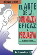 El Arte De La Comunicación Eficaz Y Persuasiva