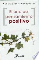 El Arte Del Pensamiento Positivo