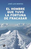 libro El Hombre Que Tuvo La Fortuna De Fracasar