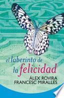 El Laberinto De La Felicidad = The Labyrinth Of Happiness