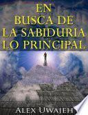 En Busca De La Sabiduría: Lo Principal