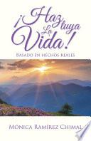 libro ¡haz Tuya La Vida!