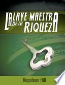 La Llave Maestra De La Riqueza