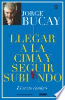 libro Llegar A La Cima Y Seguir Subiendo