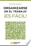 Organizarse En El Trabajo ¡es Fácil!