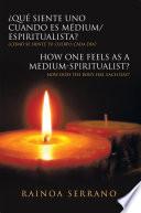 Qu Siente Uno Cuando Es Mdium/espiritualista? / How One Feels As A Medium Spiritualist?