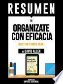 Resumen De  Organizate Con Eficacia: El Arte De La Productividad Sin Estres    De David Allen