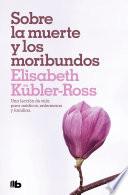 libro Sobre La Muerte Y Los Moribundos