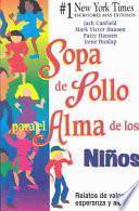 Sopa De Polla Para El Alma De Los Ninos / Chicken Soup For The Kid S Soul