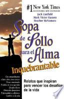 Sopa De Pollo Para El Alma Inquebrantable