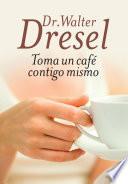 libro Toma Un Café Contigo Mismo