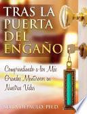 libro Tras La Puerta Del Engaño: Comprendiendo A Los Más Grandes Mentirosos En Nuestras Vidas