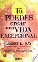 libro Tú Puedes Crear Una Vida Excepcional