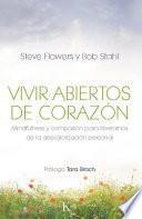 libro Vivir Abiertos De Corazón