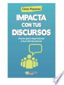 libro Impacta Con Tus Discursos