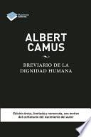 Albert Camus. Brevario De La Dignidad Humana