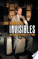 libro Invisibles. Voces De Un Trozo Invisible De Este Mundo