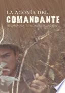 libro La Agonía Del Comandante