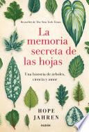 La Memoria Secreta De Las Hojas