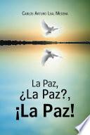 La Paz, ¿la Paz?, ¡la Paz!