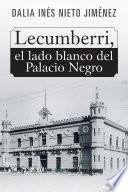 Lecumberri, El Lado Blanco Del Palacio Negro