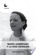 María Zambrano Y La Raíz Desnuda