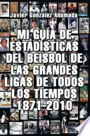 libro Mi Guía De Estadísticas Del Beisbol De Las Grandes Ligas De Todos Los Tiempos 1871 2010