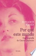 libro Por Qué Este Mundo. Una Biografía De Clarice Lispector