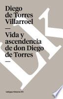 Vida Y Ascendencia De Don Diego De Torres